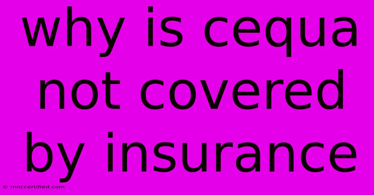 Why Is Cequa Not Covered By Insurance