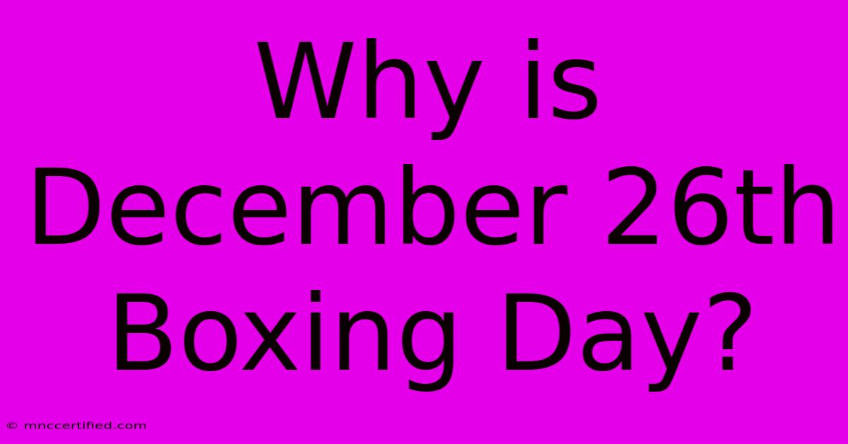 Why Is December 26th Boxing Day?