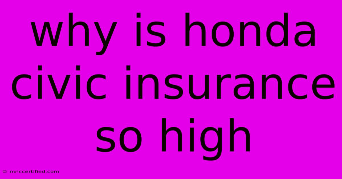 Why Is Honda Civic Insurance So High