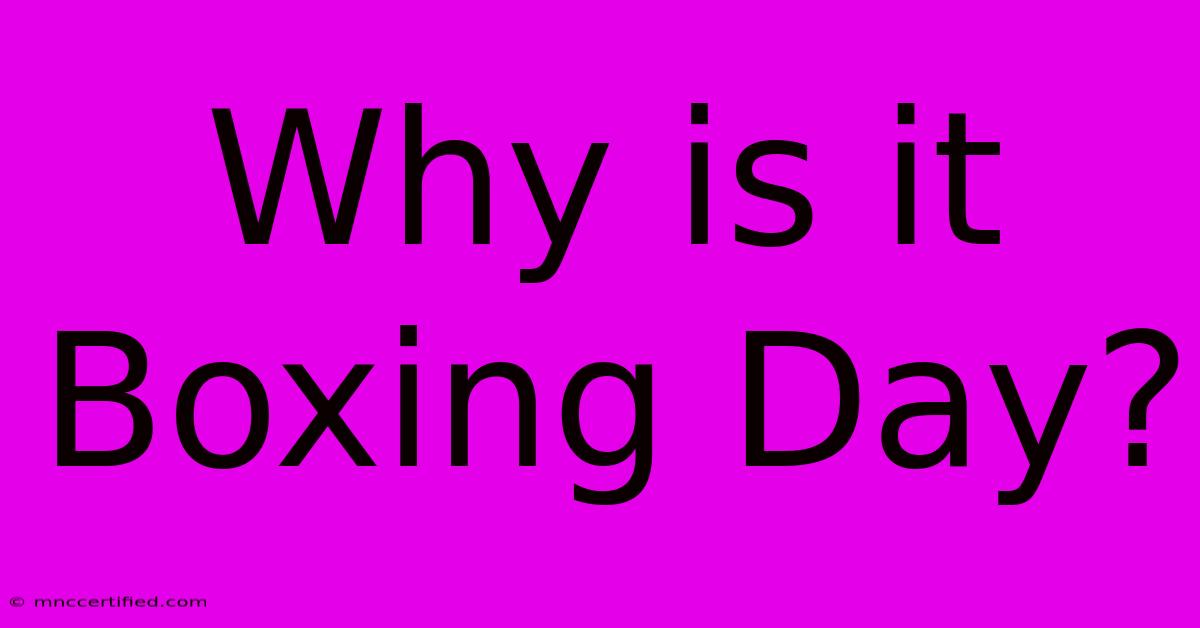 Why Is It Boxing Day?