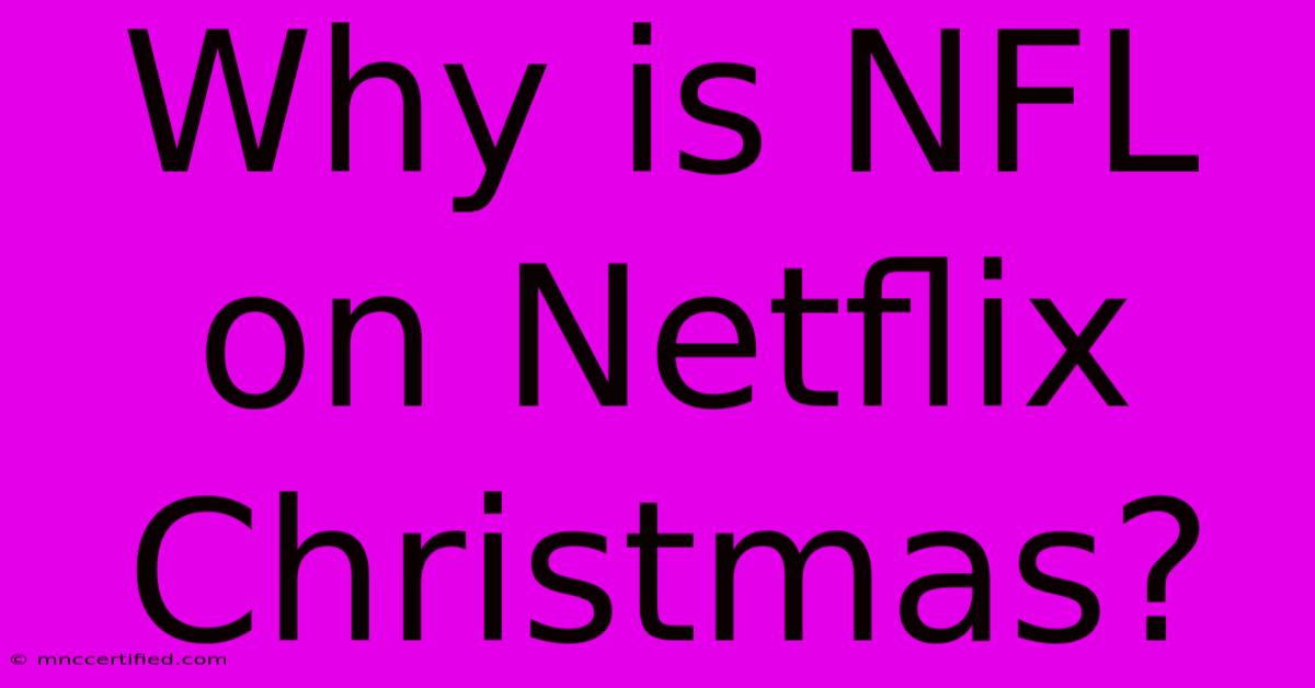 Why Is NFL On Netflix Christmas?