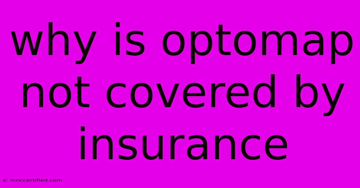 Why Is Optomap Not Covered By Insurance