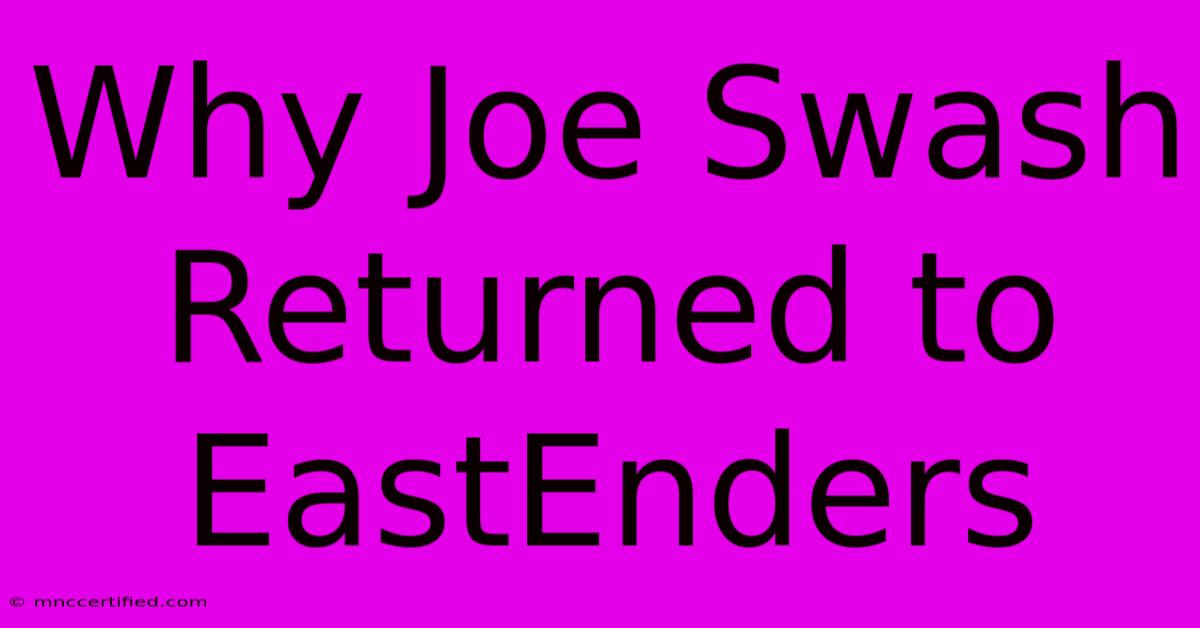 Why Joe Swash Returned To EastEnders