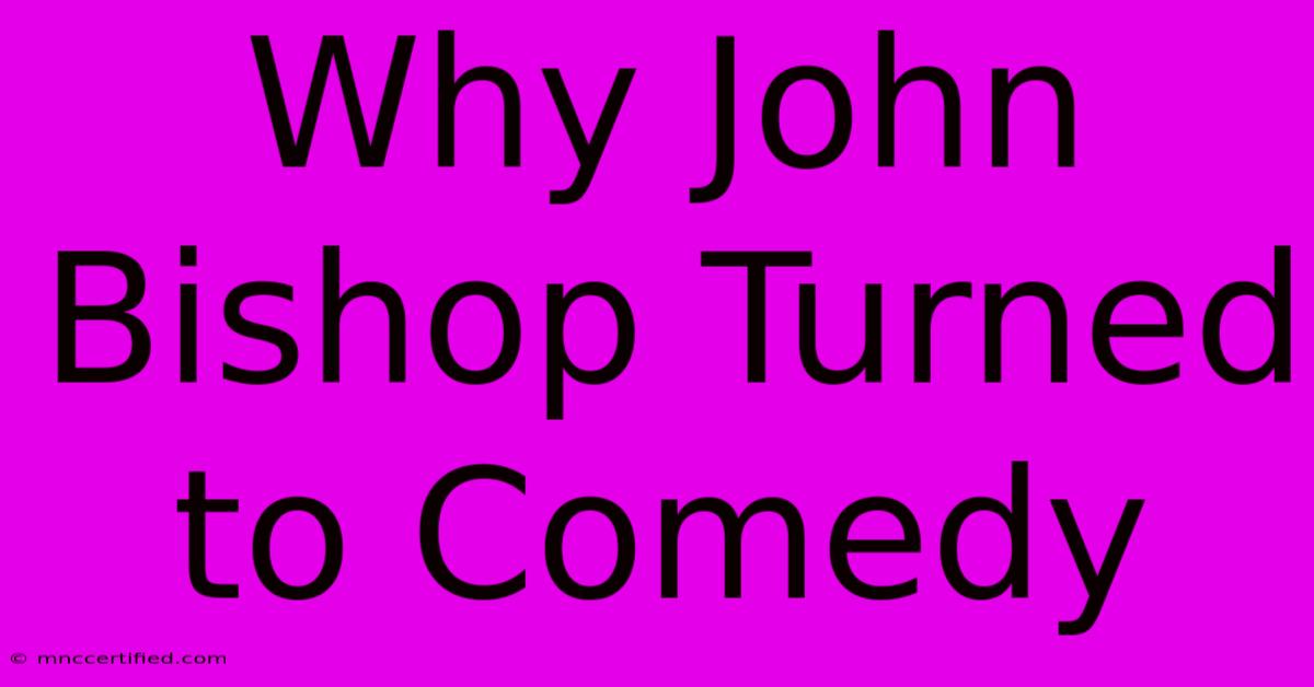 Why John Bishop Turned To Comedy