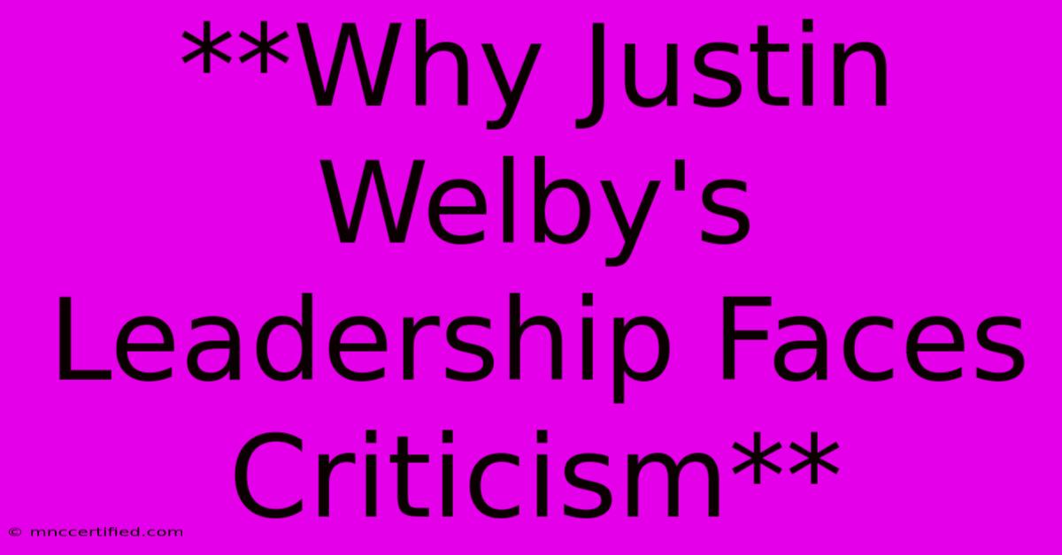 **Why Justin Welby's Leadership Faces Criticism**