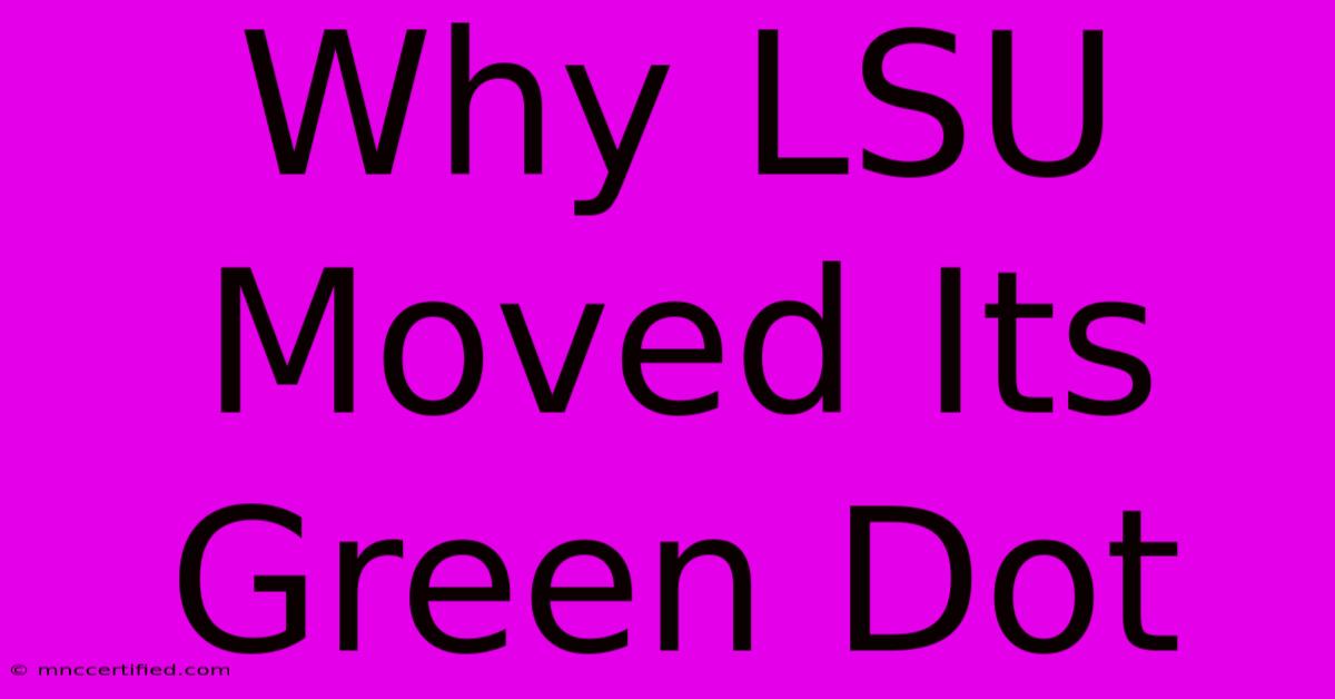 Why LSU Moved Its Green Dot