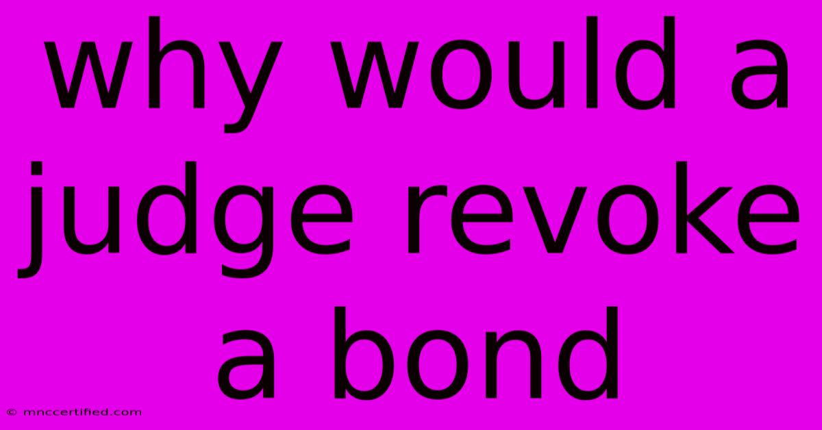 Why Would A Judge Revoke A Bond