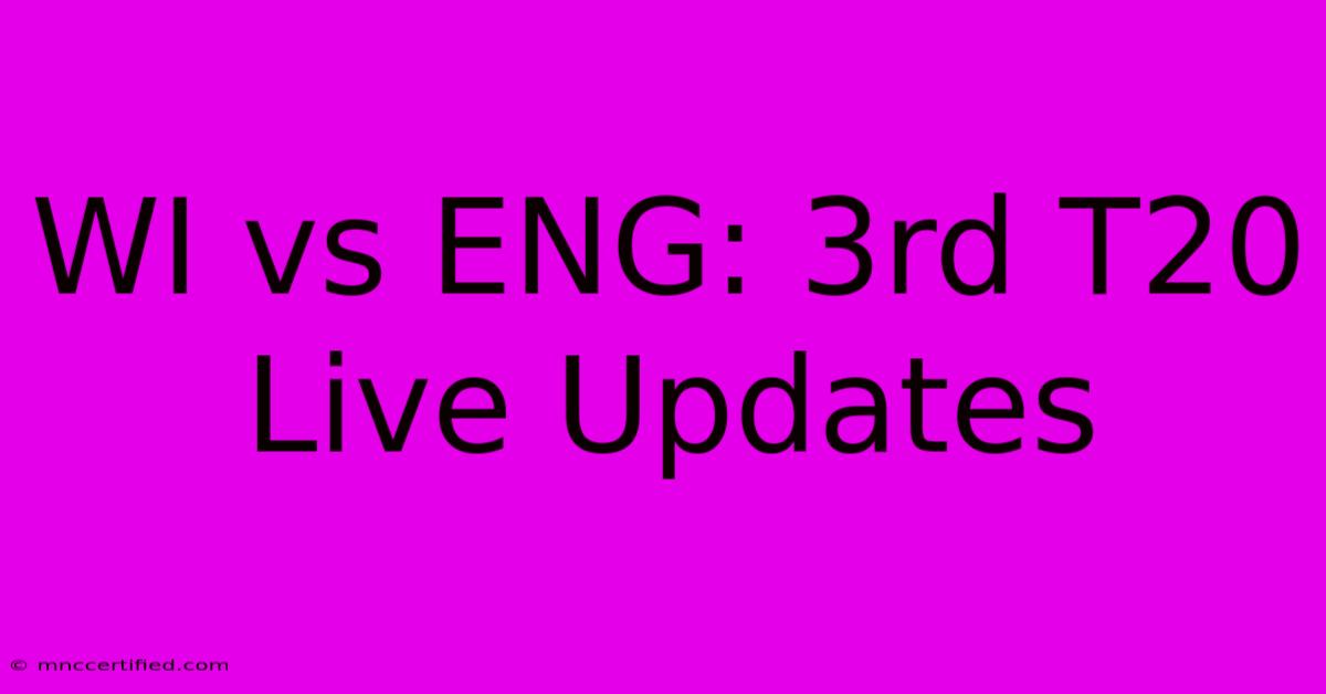 WI Vs ENG: 3rd T20 Live Updates