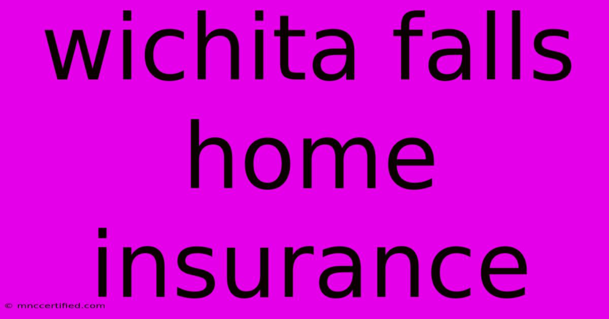 Wichita Falls Home Insurance