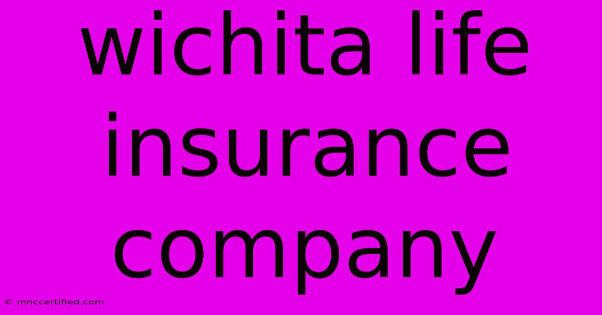 Wichita Life Insurance Company