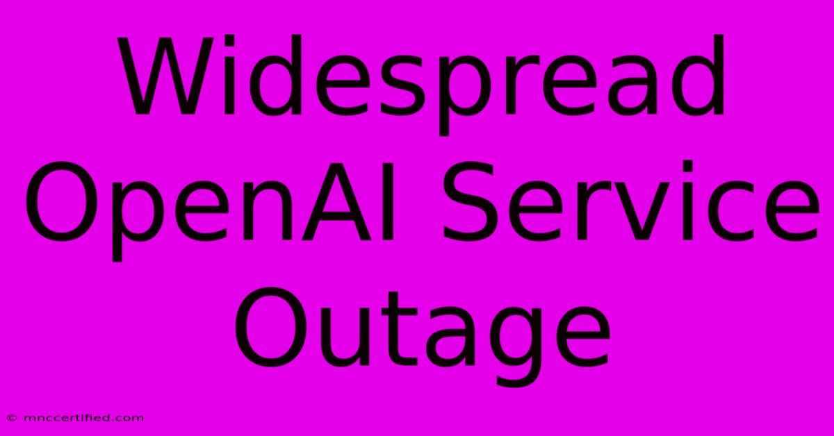 Widespread OpenAI Service Outage