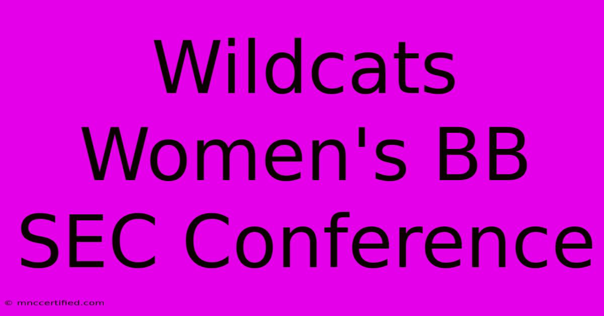 Wildcats Women's BB SEC Conference