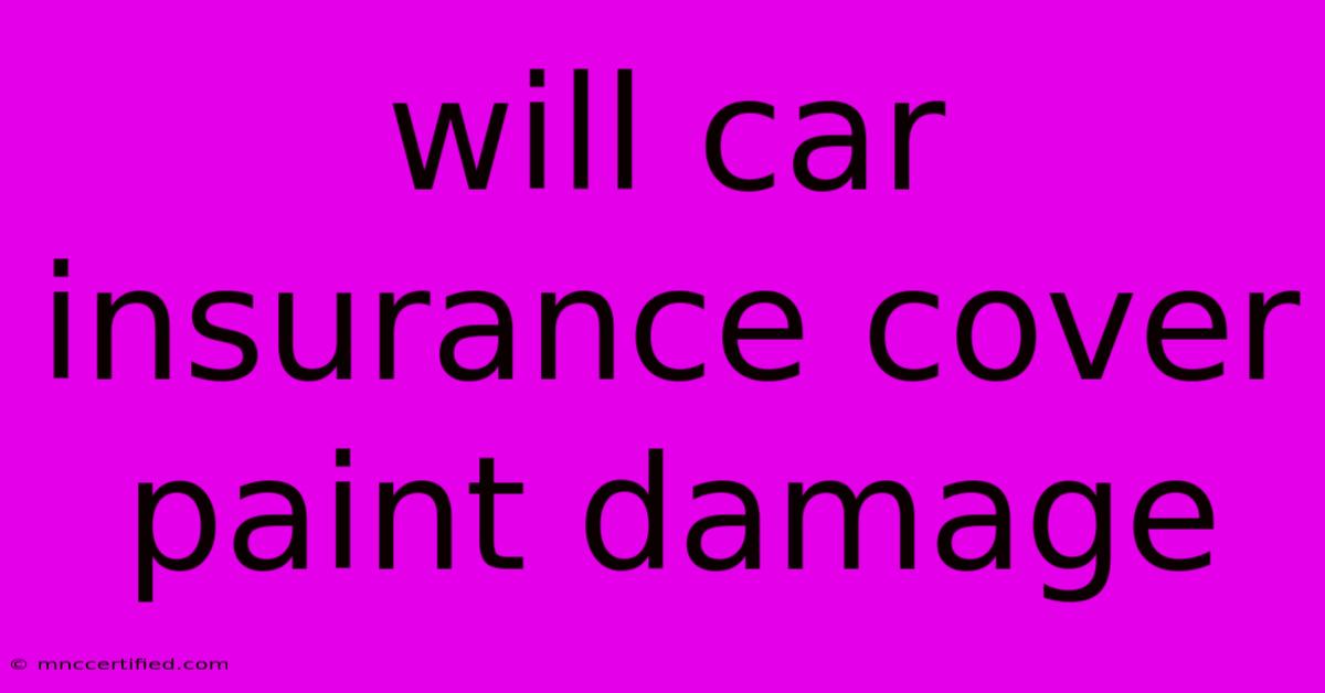 Will Car Insurance Cover Paint Damage