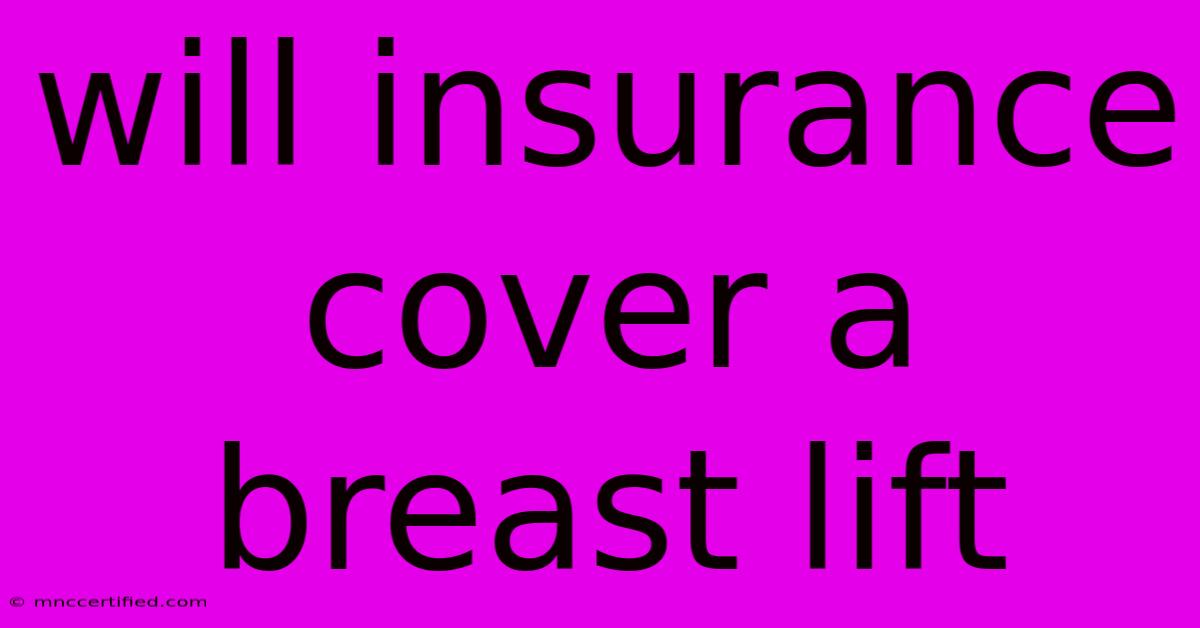 Will Insurance Cover A Breast Lift