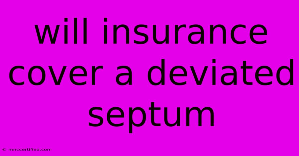 Will Insurance Cover A Deviated Septum