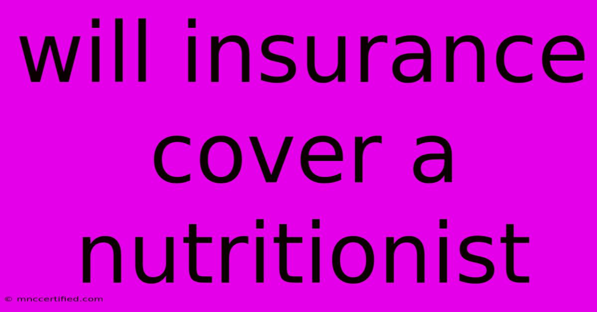 Will Insurance Cover A Nutritionist