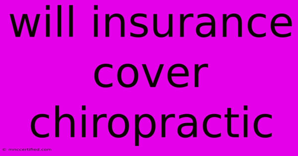 Will Insurance Cover Chiropractic