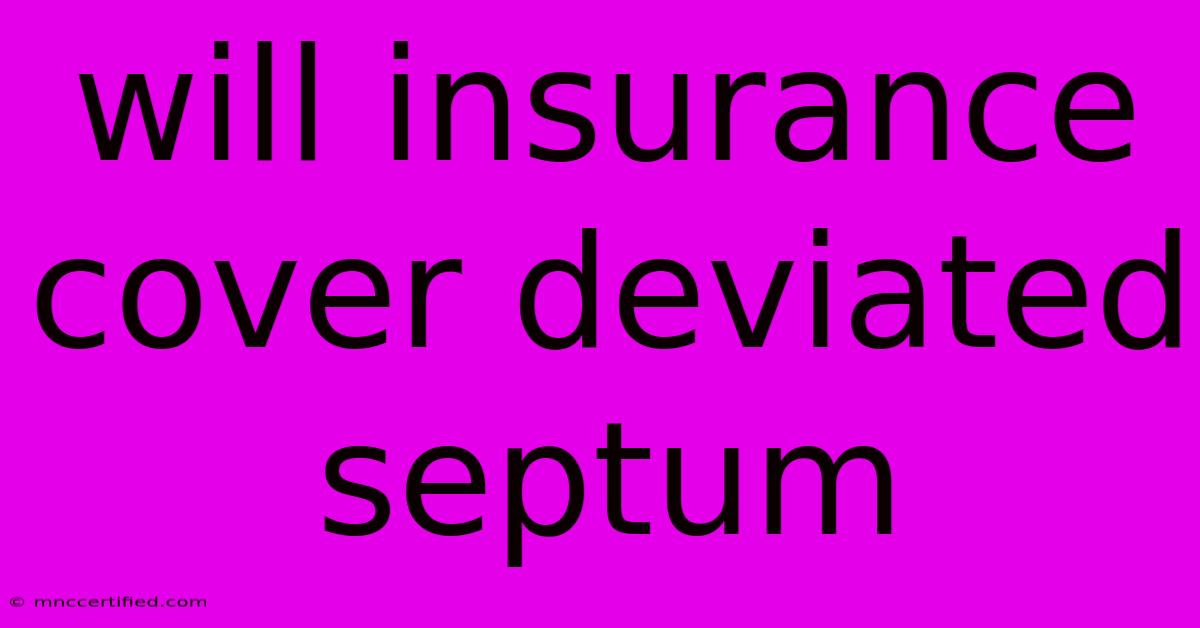 Will Insurance Cover Deviated Septum