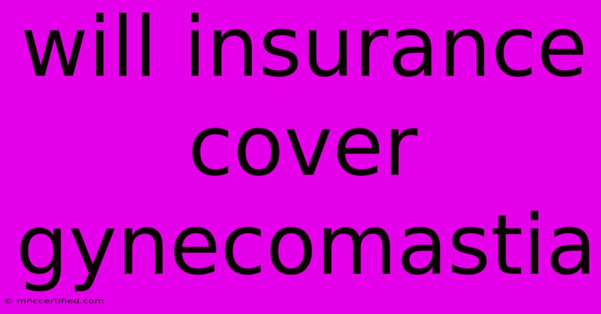 Will Insurance Cover Gynecomastia