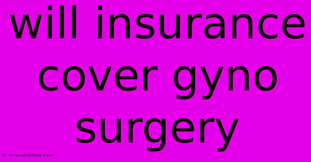 Will Insurance Cover Gyno Surgery