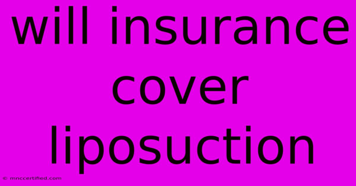 Will Insurance Cover Liposuction