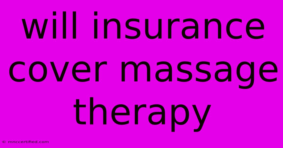 Will Insurance Cover Massage Therapy