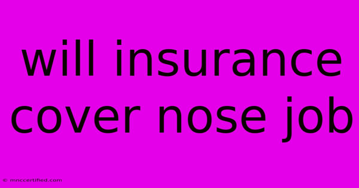 Will Insurance Cover Nose Job