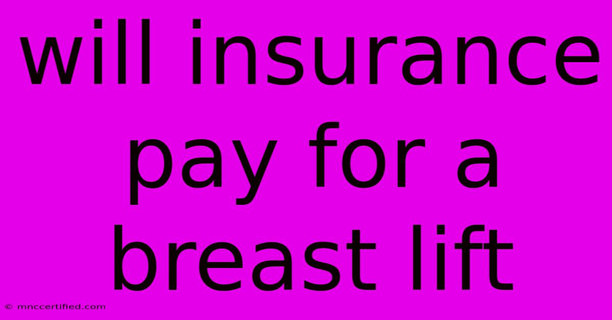 Will Insurance Pay For A Breast Lift