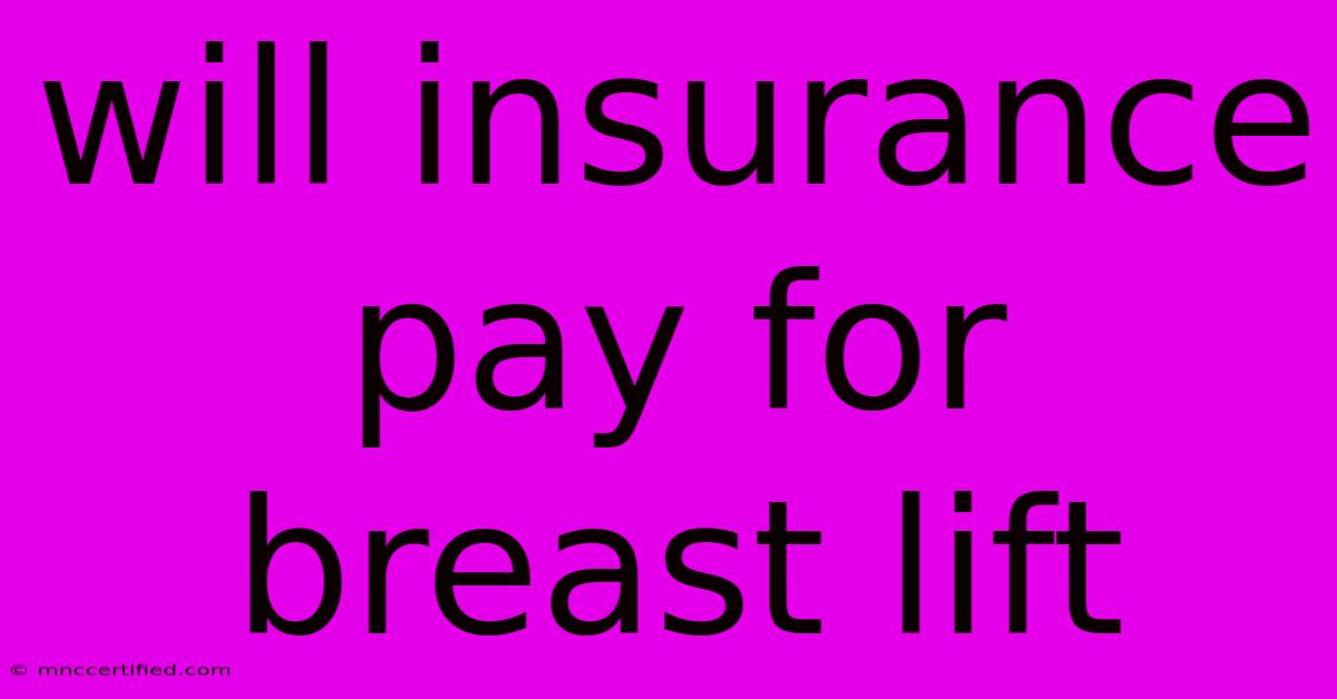 Will Insurance Pay For Breast Lift