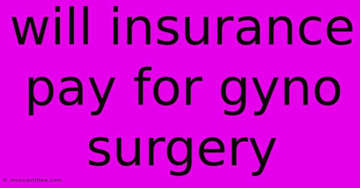 Will Insurance Pay For Gyno Surgery