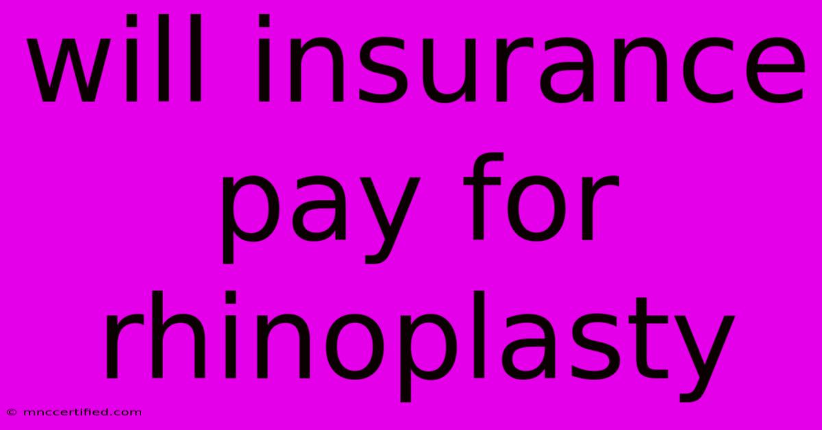 Will Insurance Pay For Rhinoplasty