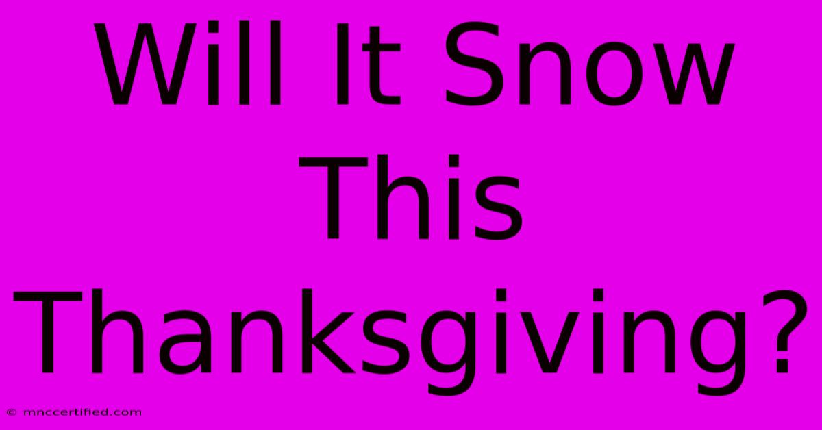 Will It Snow This Thanksgiving?