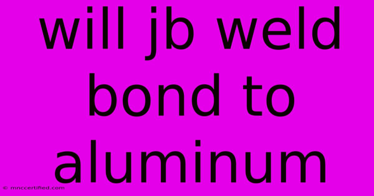 Will Jb Weld Bond To Aluminum