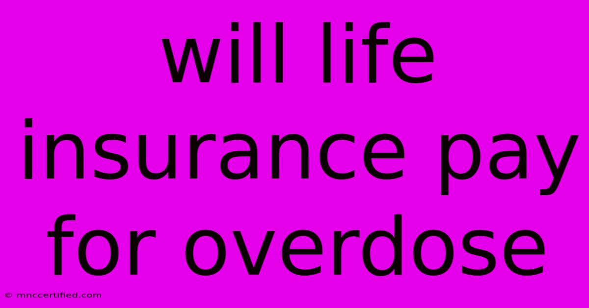 Will Life Insurance Pay For Overdose