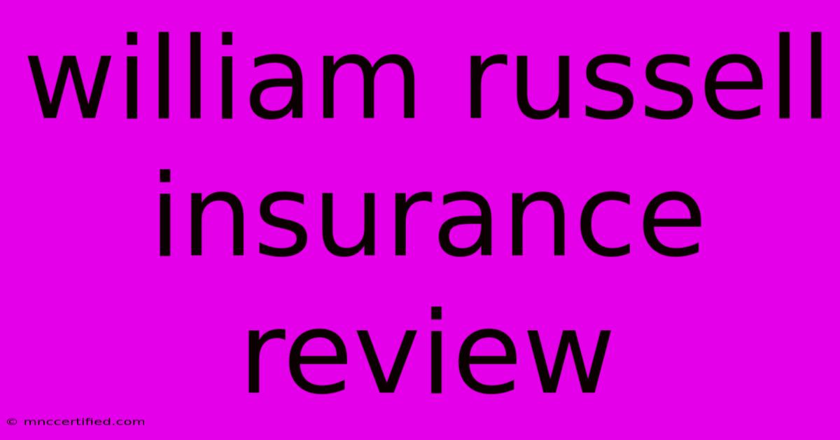 William Russell Insurance Review