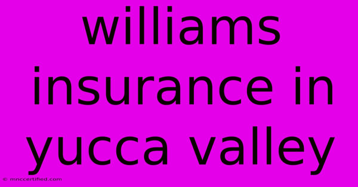 Williams Insurance In Yucca Valley