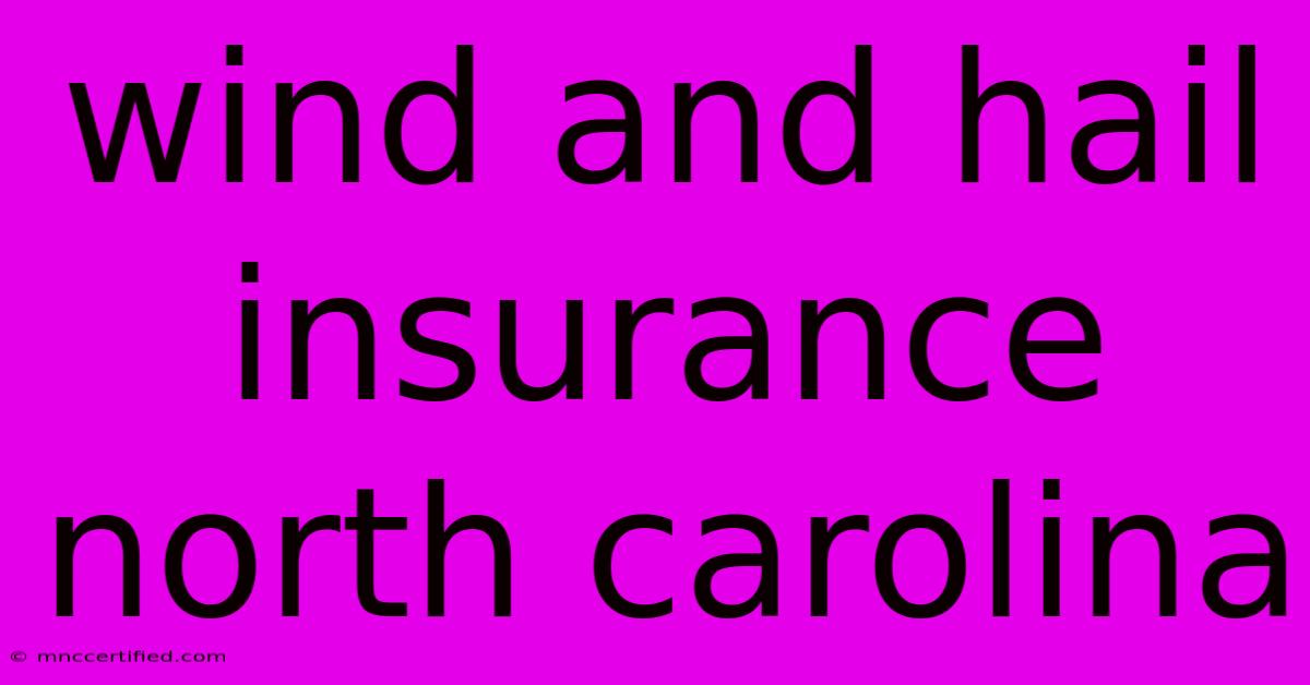 Wind And Hail Insurance North Carolina