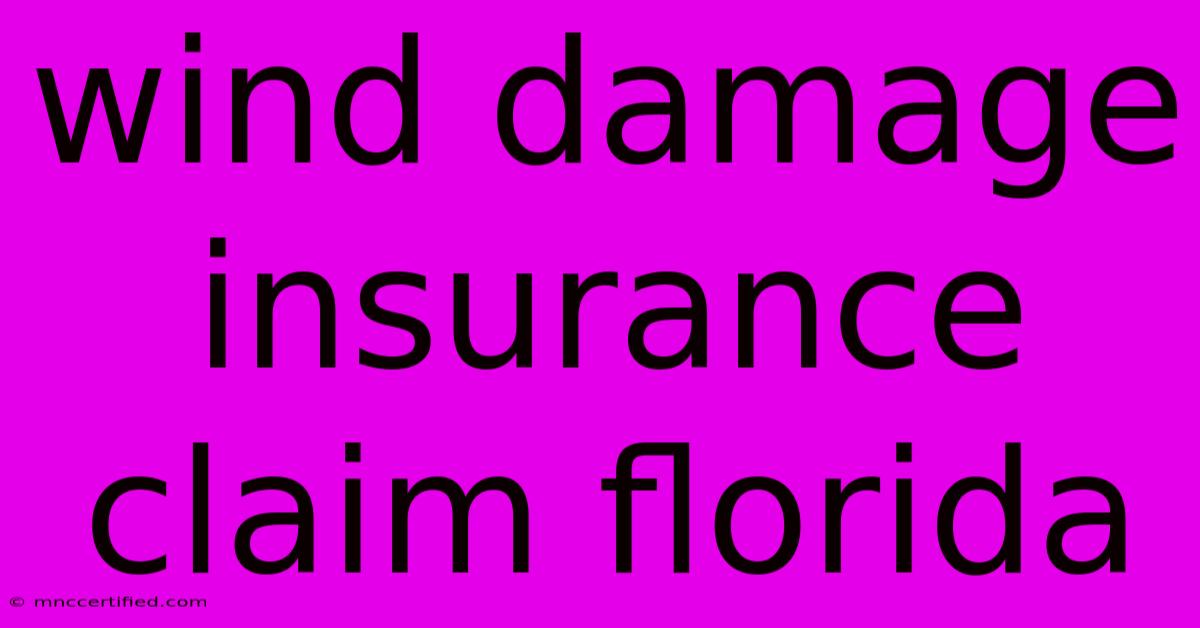 Wind Damage Insurance Claim Florida