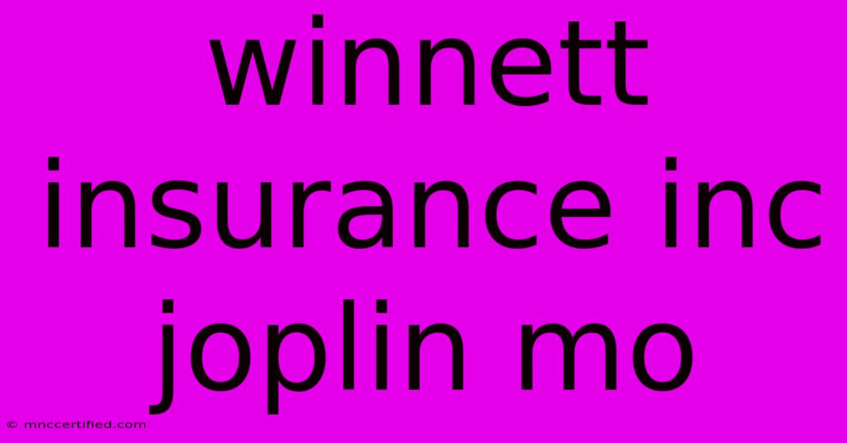 Winnett Insurance Inc Joplin Mo