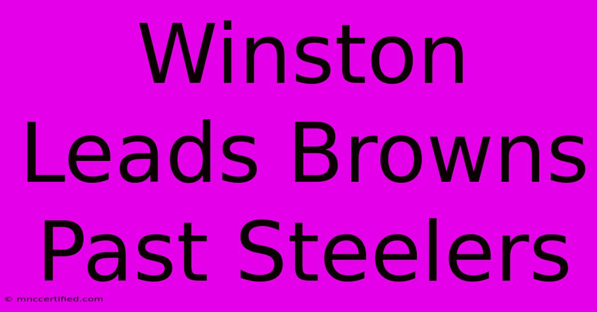 Winston Leads Browns Past Steelers