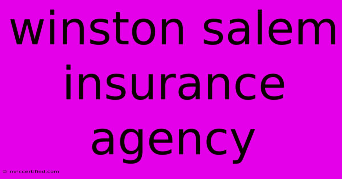 Winston Salem Insurance Agency