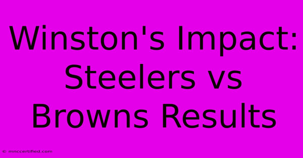 Winston's Impact: Steelers Vs Browns Results