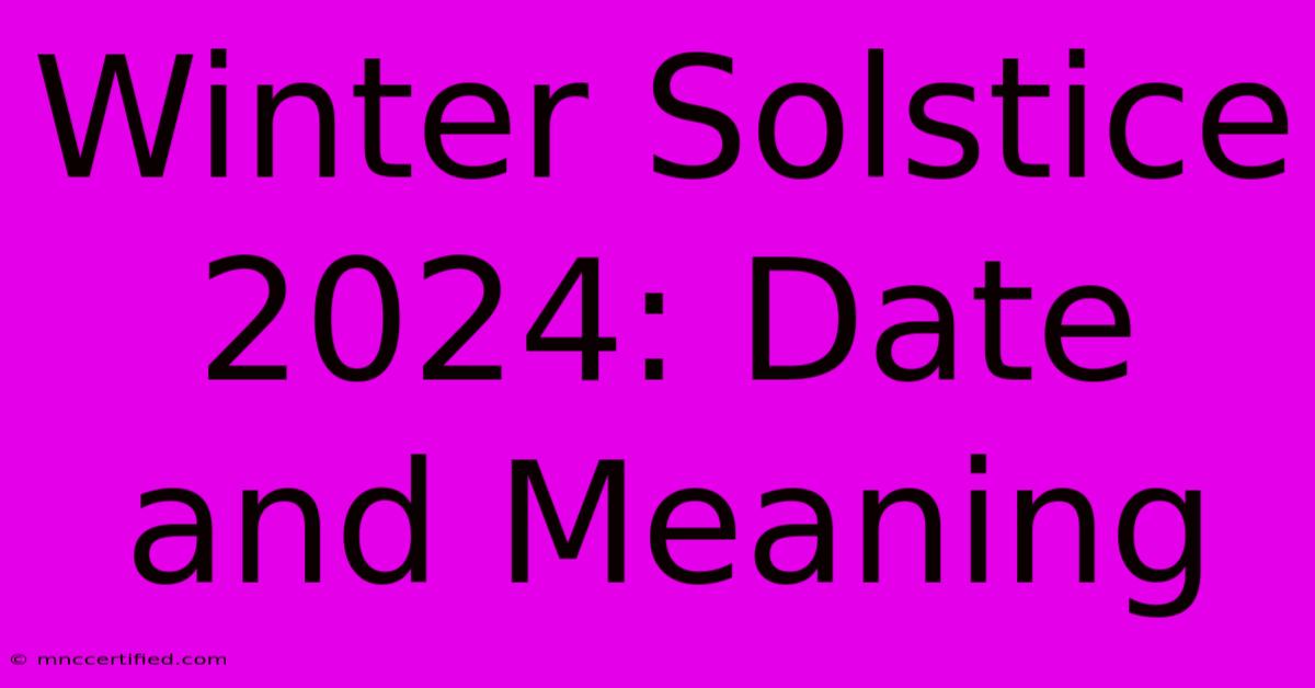 Winter Solstice 2024: Date And Meaning