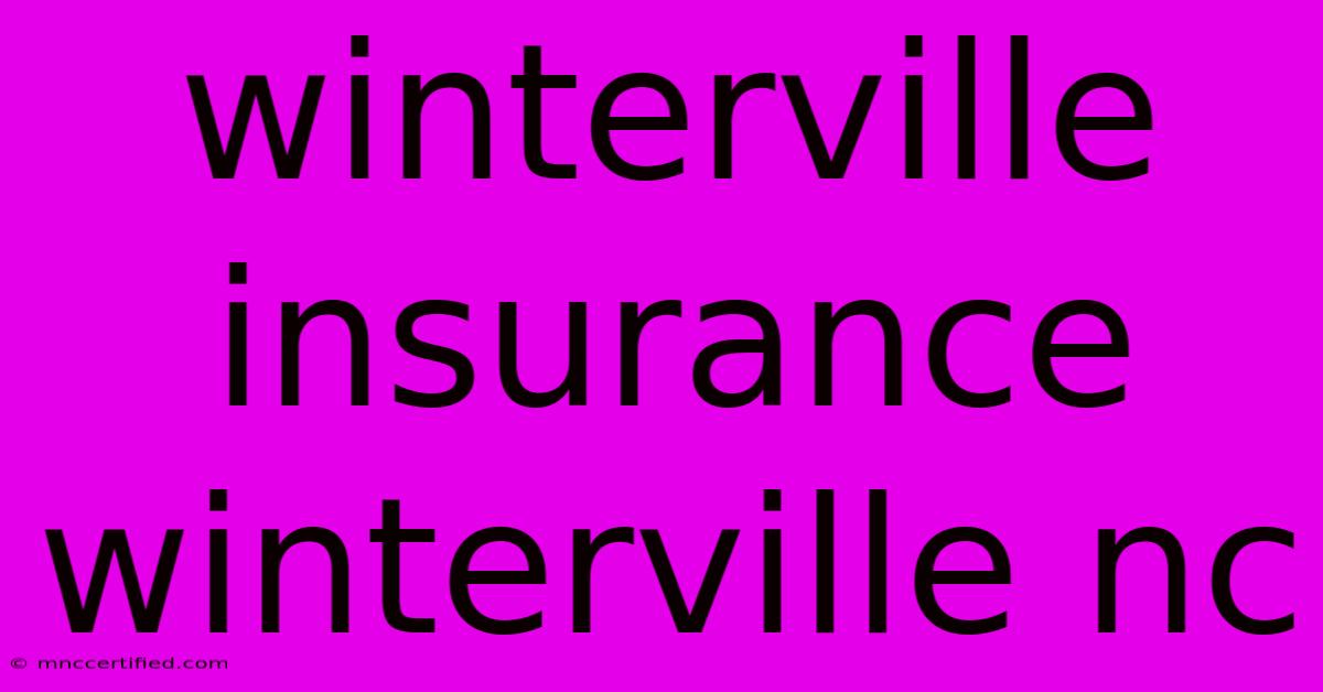 Winterville Insurance Winterville Nc