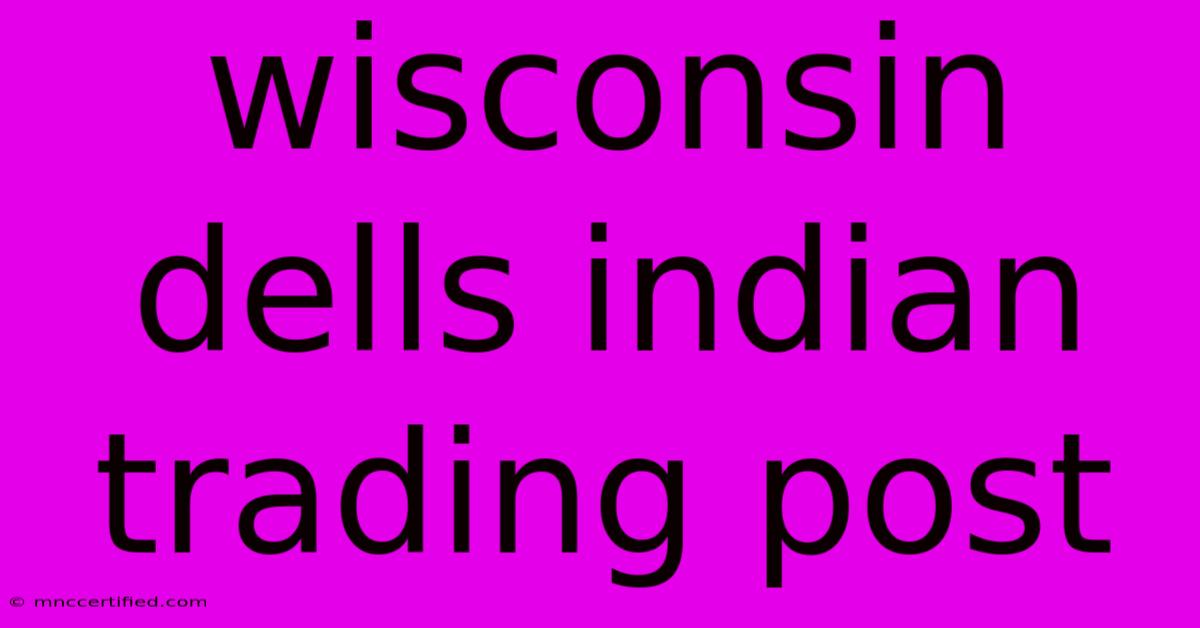 Wisconsin Dells Indian Trading Post