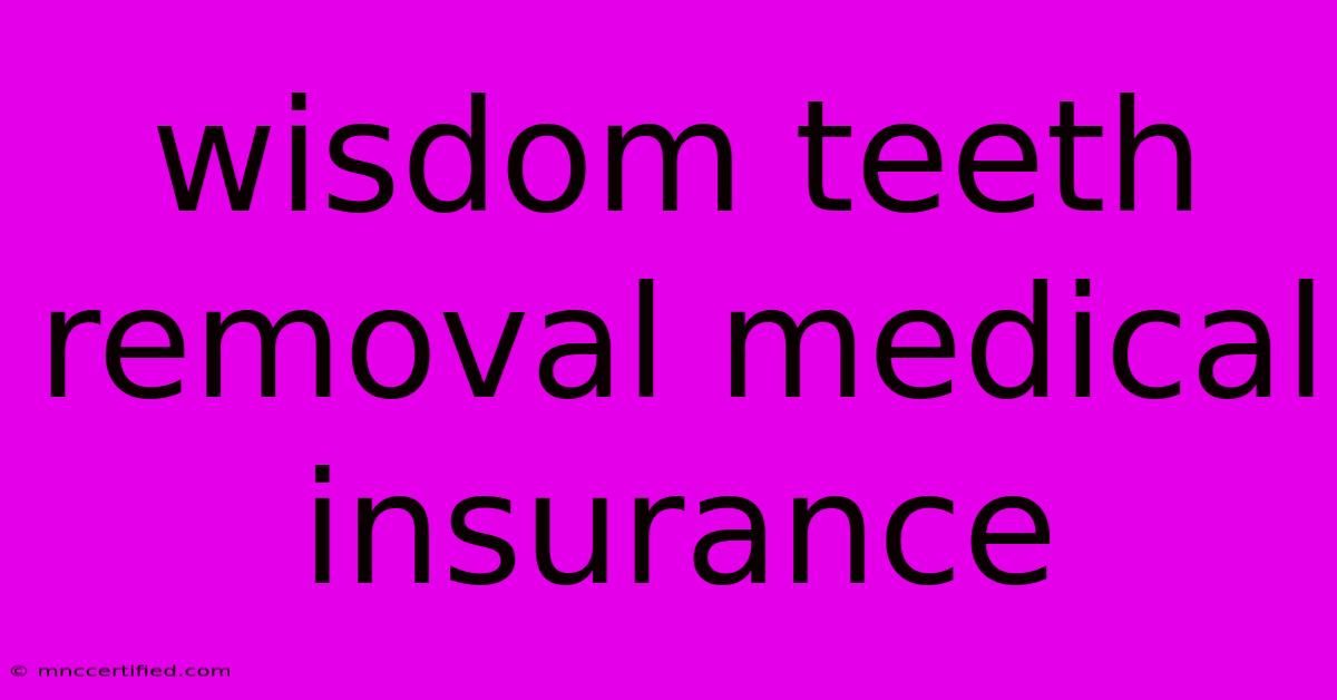 Wisdom Teeth Removal Medical Insurance