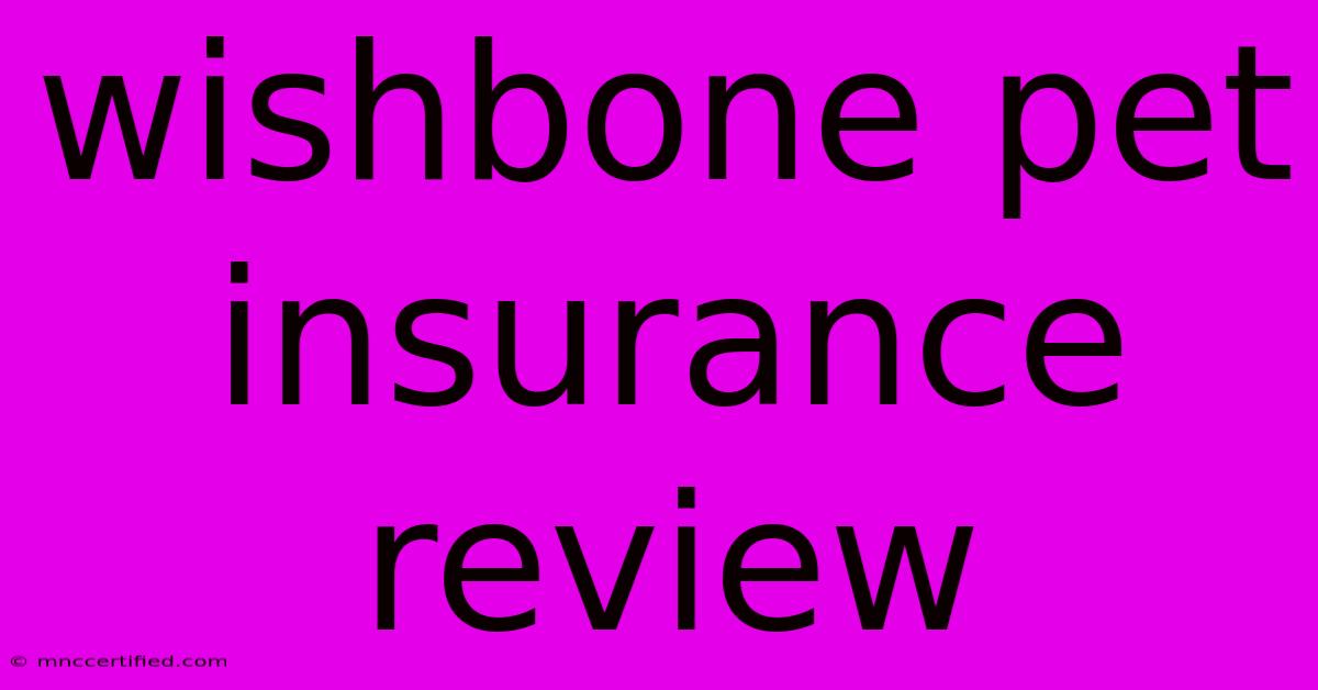 Wishbone Pet Insurance Review