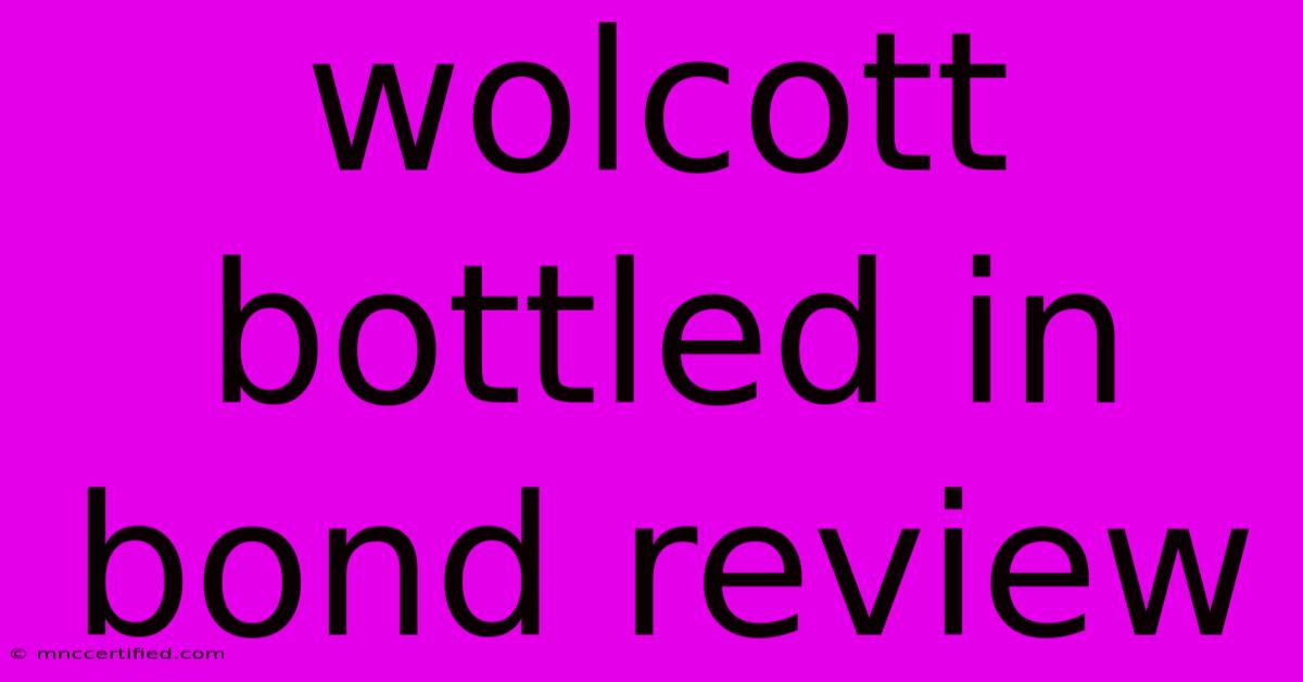 Wolcott Bottled In Bond Review