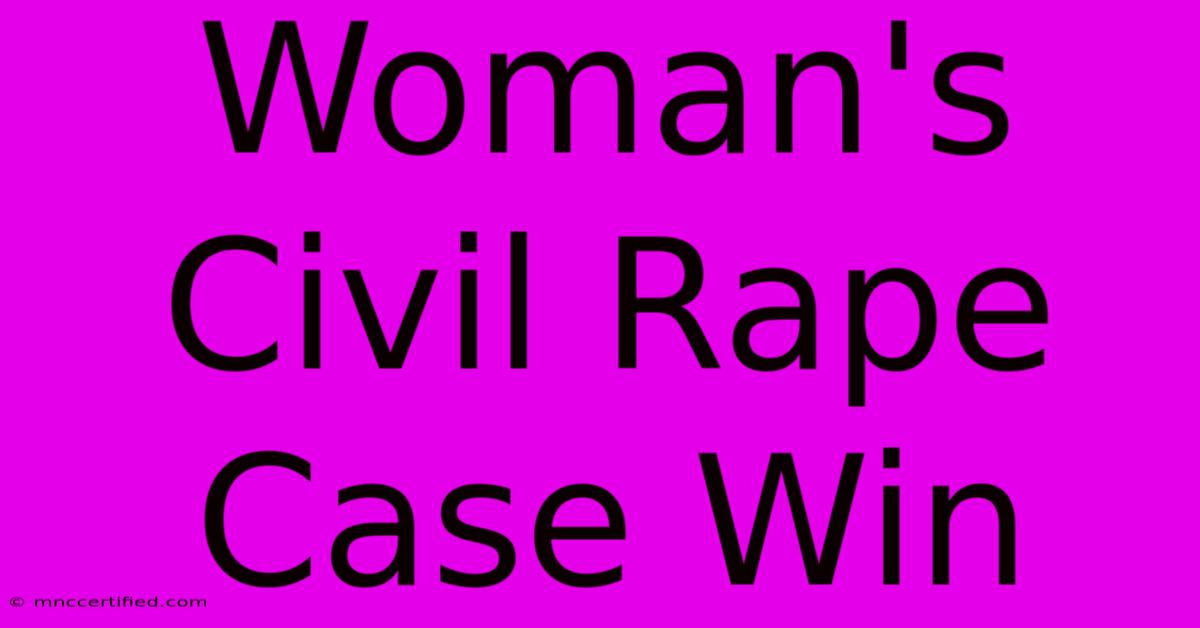 Woman's Civil Rape Case Win