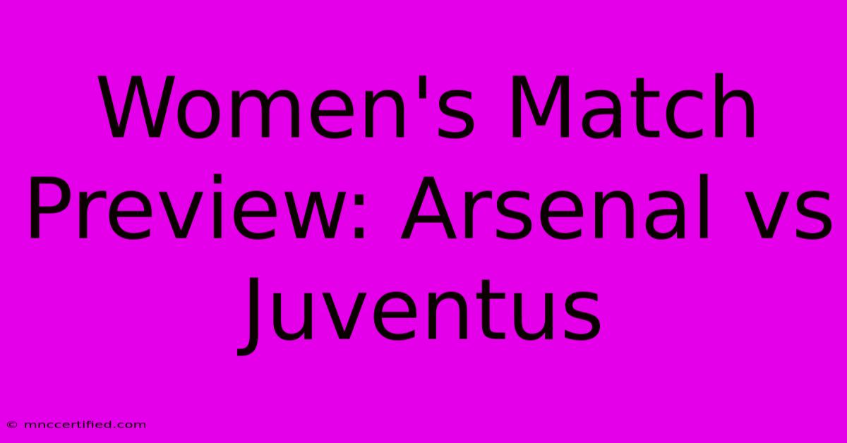 Women's Match Preview: Arsenal Vs Juventus